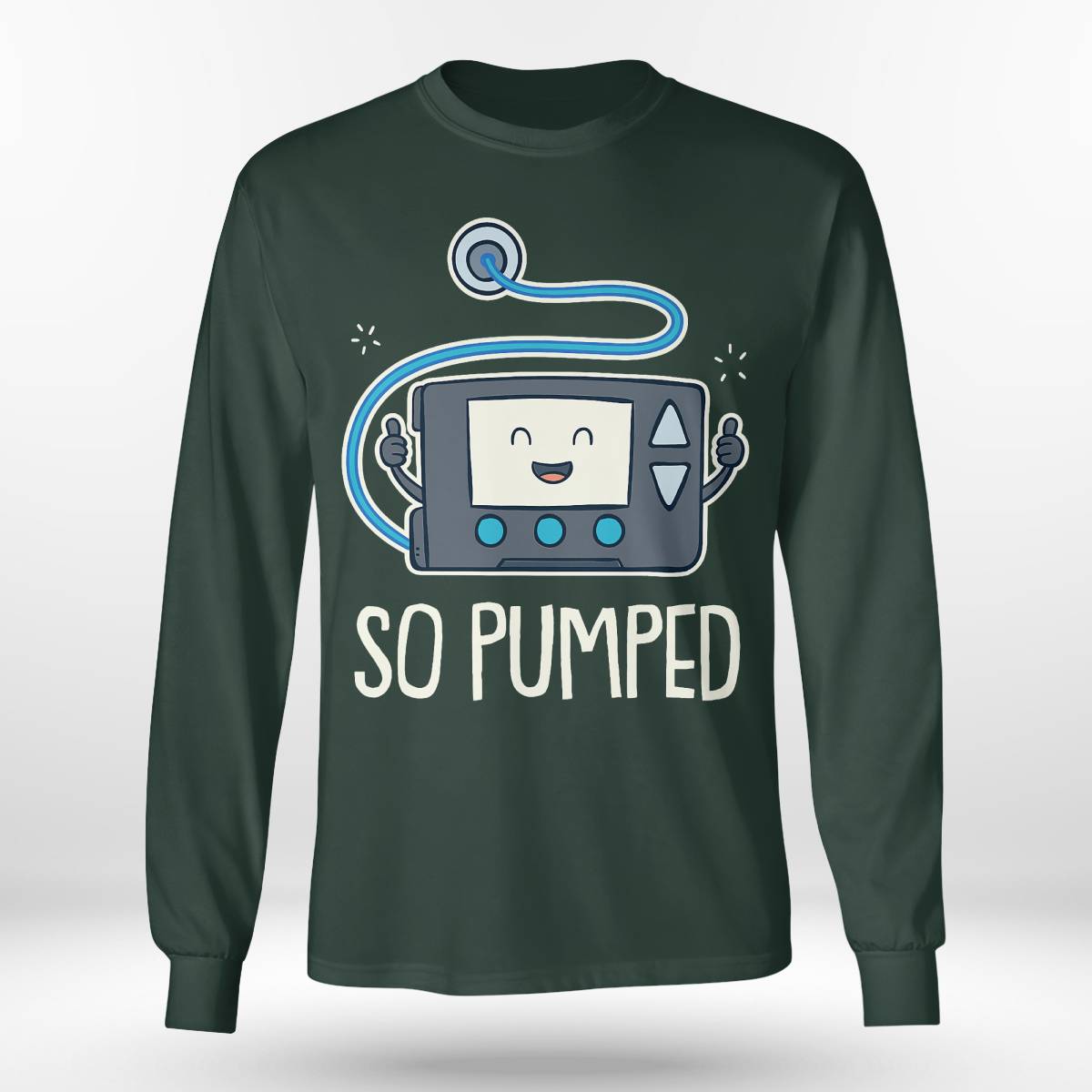 So Pumped I Insulin Pump Diabetic Type 1 Diabetes Awareness Dab2345