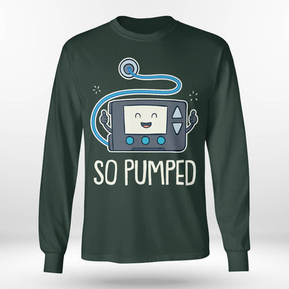 So Pumped I Insulin Pump Diabetic Type 1 Diabetes Awareness Dab2345