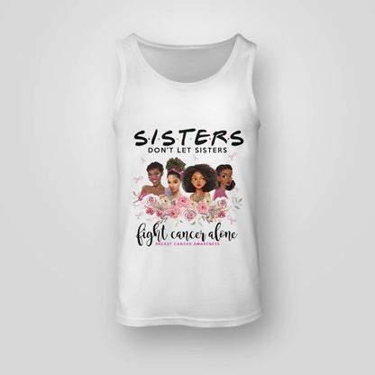 Sisters Don't Let Sisters Fight Cancer Alone Brc2347