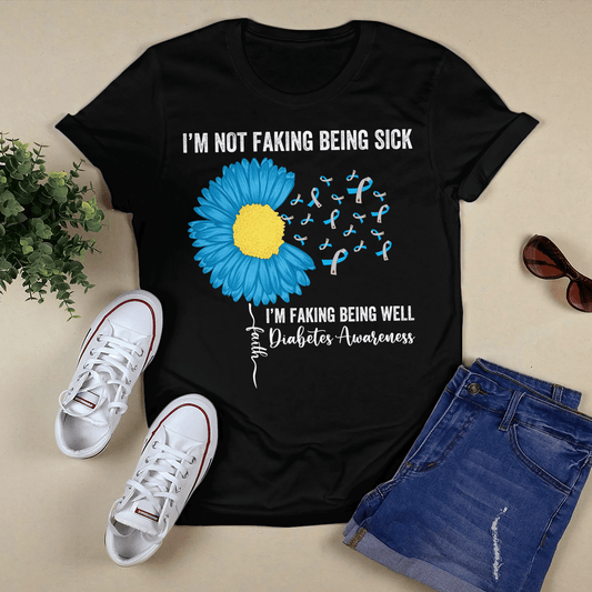 I'm Not Faking Being Sick Diabetes Awareness Shirt, Diabetes Survivor Support Shirt, Gift For Diabetic, Diabetes Awareness Month
