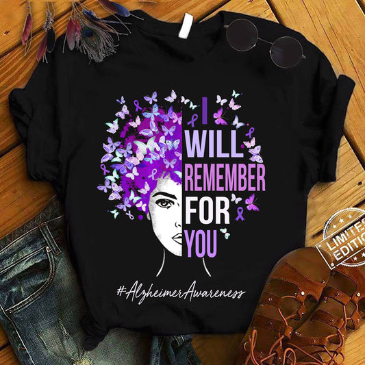 Support Alzheimer's Shirt, Alzheimer Dad Mom Tee, Alzheimer's gift, Gift For Her, Gift For Him I Will Remember For You