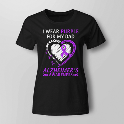 Support Alzheimer's Shirt, Alzheimer Dad Mom Tee, Alzheimer's gift, Gift For Her, Gift For Him I Wear Purple For My Dad