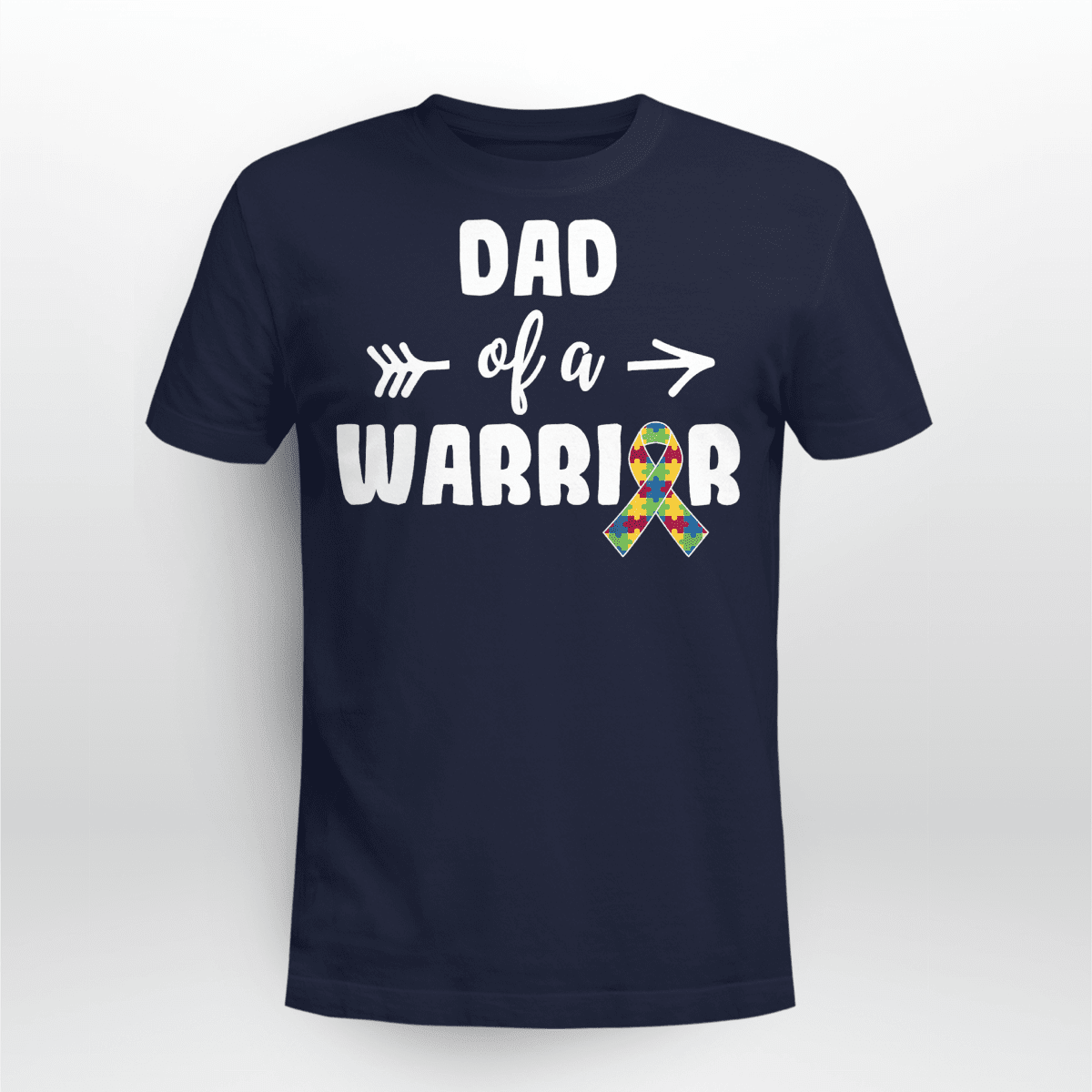 Dad Of A Warrior The Autism T-Shirt, Gift for People with Depression,
