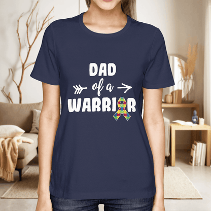 Dad Of A Warrior The Autism T-Shirt, Gift for People with Depression,