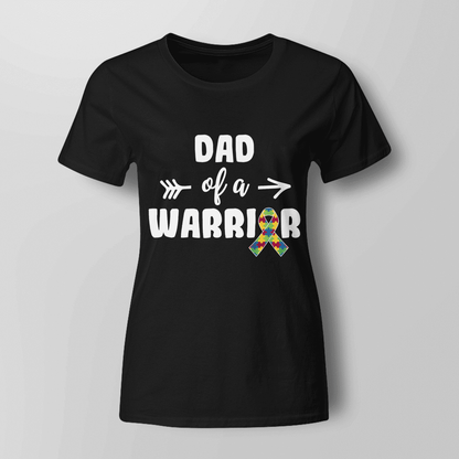 Dad Of A Warrior The Autism T-Shirt, Gift for People with Depression,