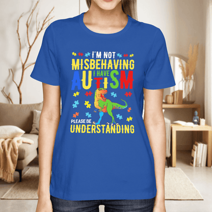 I'm Not Misbehaving The Autism T-Shirt, Gift for People with Depression,