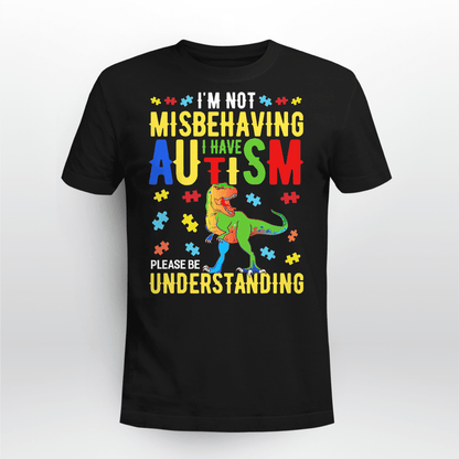 I'm Not Misbehaving The Autism T-Shirt, Gift for People with Depression,