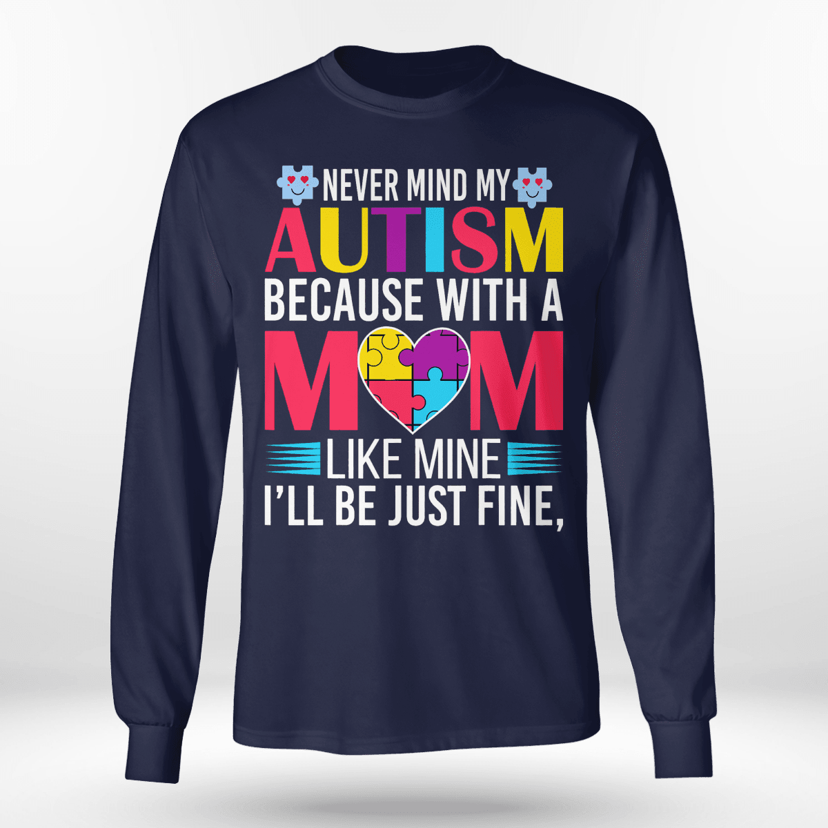 Never Mind My Autism The Autism T-Shirt, Gift for People with Depression,