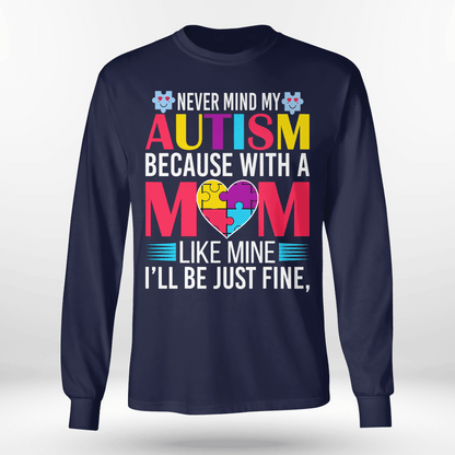 Never Mind My Autism The Autism T-Shirt, Gift for People with Depression,