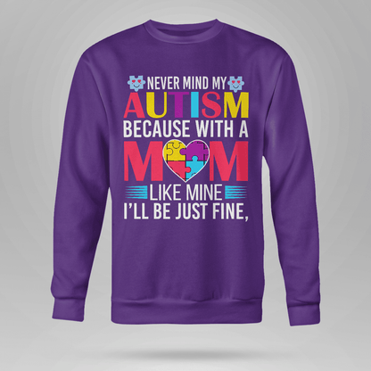 Never Mind My Autism The Autism T-Shirt, Gift for People with Depression,