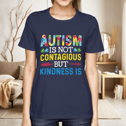 Autism Is Not Contagious 2319 The Autism T-Shirt, Gift for People with Depression,