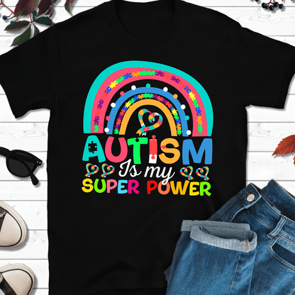 Autism Is My Super Power 2319 The Autism T-Shirt, Gift for People with Depression,