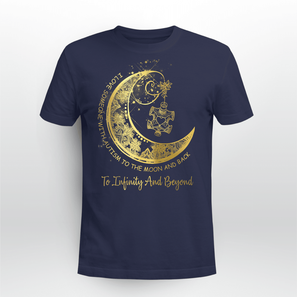 To Infinity And Beyond The Autism T-Shirt, Gift for People with Depression,