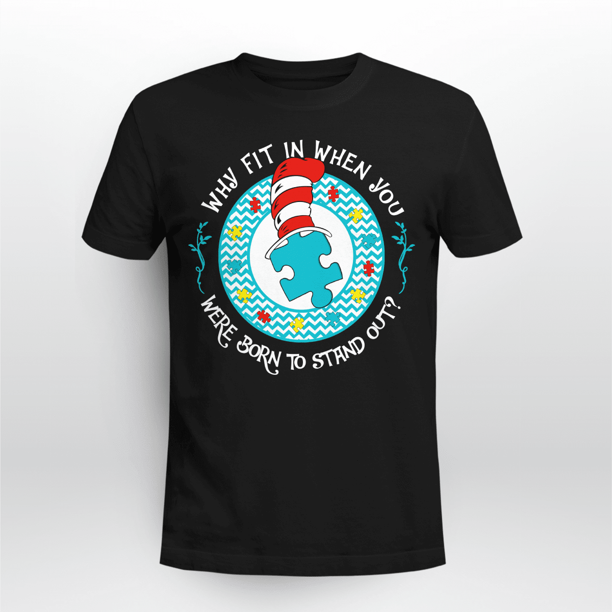 Why Fit In When You The Autism T-Shirt, Gift for People with Depression,