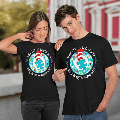 Why Fit In When You The Autism T-Shirt, Gift for People with Depression,