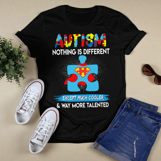 Autism nothing is different T-Shirt, Gift for People with Depression,