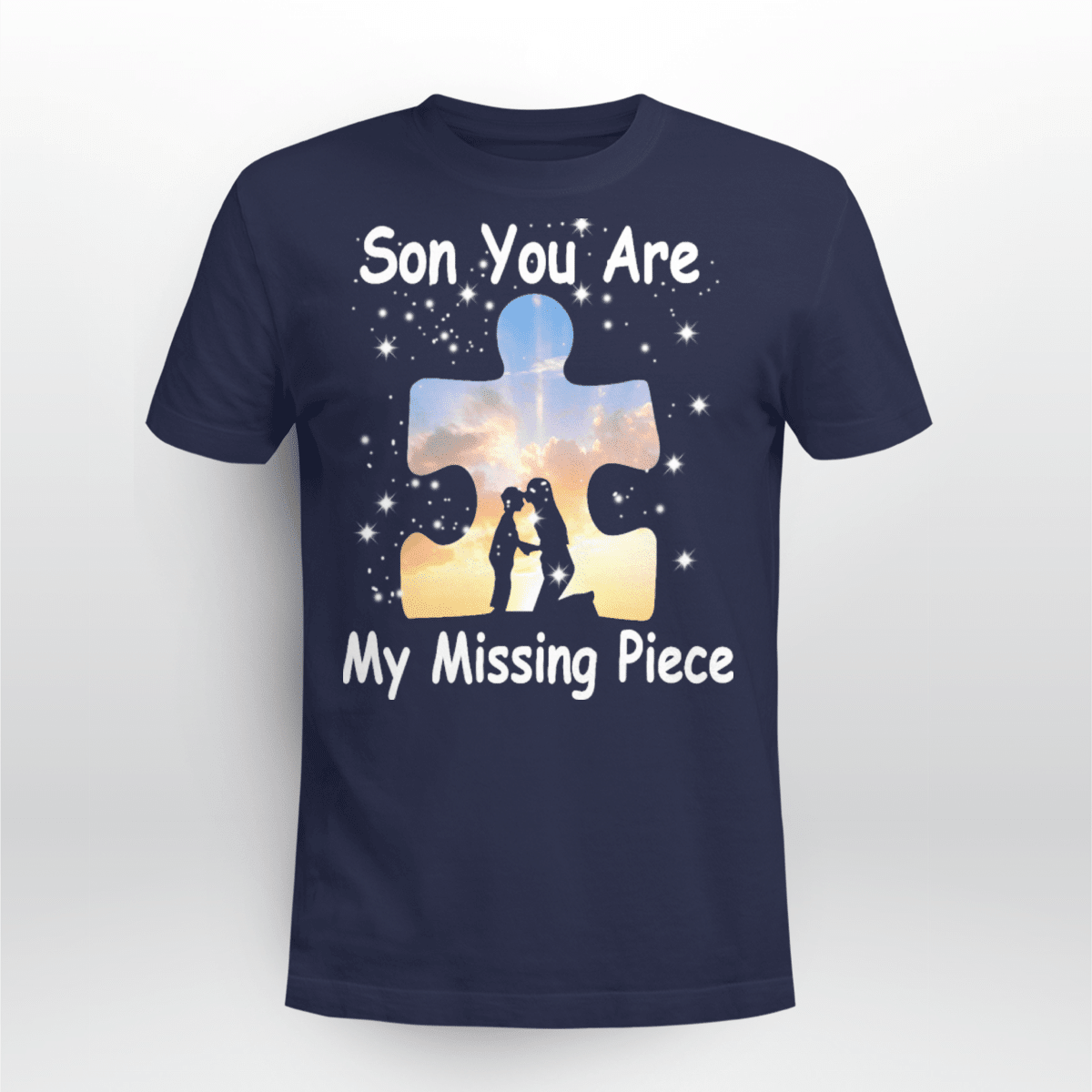 Son you are my missing pieve The Autism T-Shirt, Gift for People with Depression,