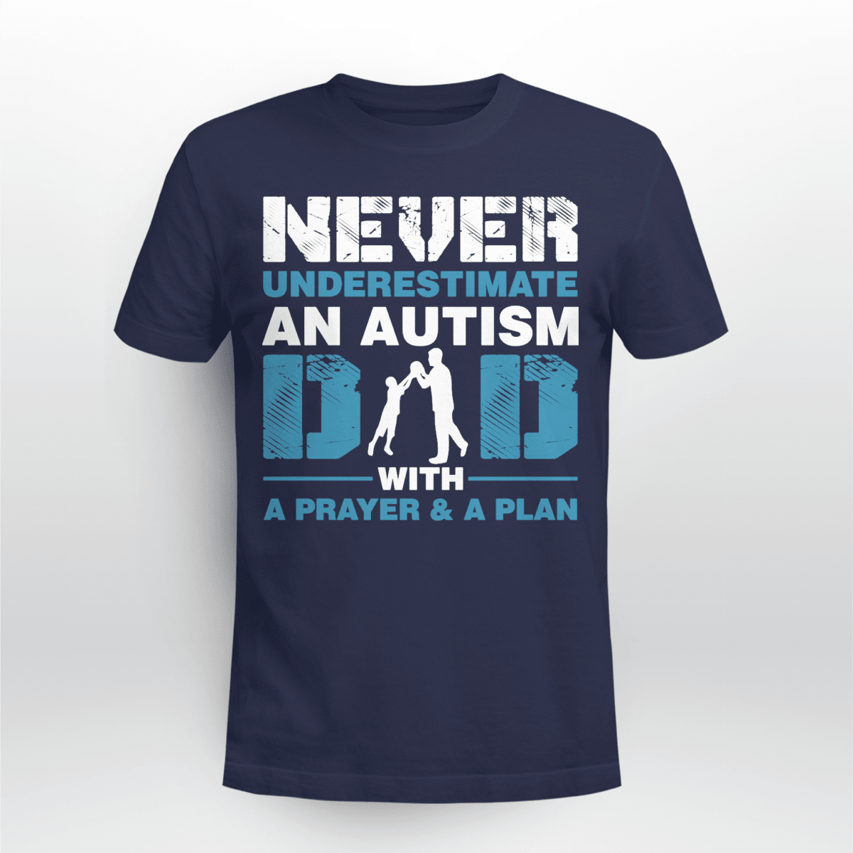 Never underestimate an autism dad The Autism T-Shirt, Gift for People with Depression,