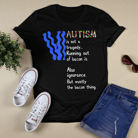 Autism is not a tragedy The Autism T-Shirt, Gift for People with Depression,
