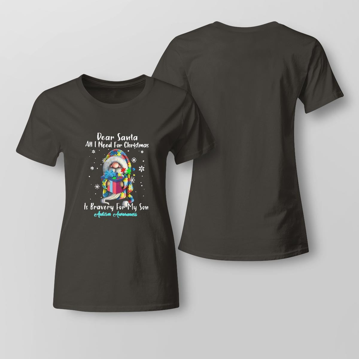 Dear Santa All I Need For Christmas Is very For My Son The Autism T-Shirt, Gift for People with Depression,
