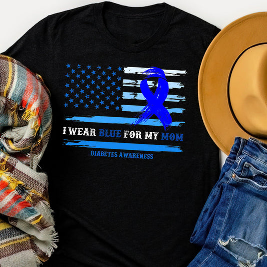 I Wear Blue For My Mom Diabetes Awareness Shirt, Diabetes Survivor Support Shirt, Gift For Diabetic, Diabetes Awareness Month