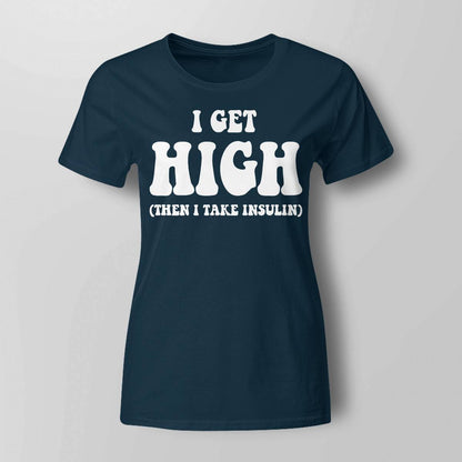 Funny Type 1 Type 2 Diabetes Diabetic Gifts Get High Insulin Dab2345