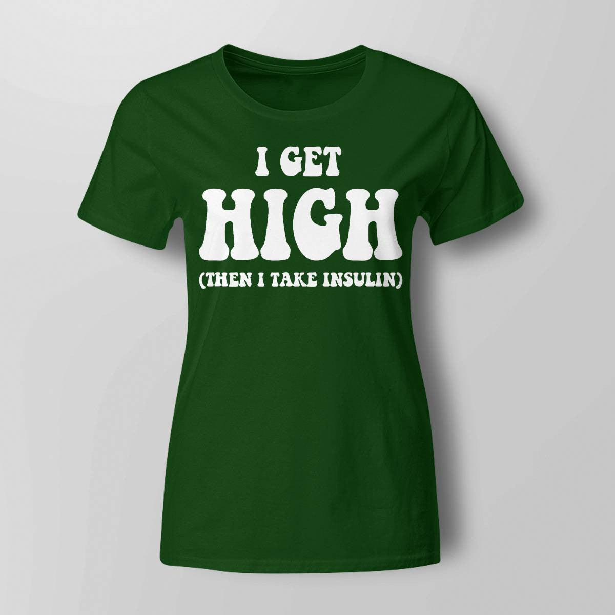 Funny Type 1 Type 2 Diabetes Diabetic Gifts Get High Insulin Dab2345