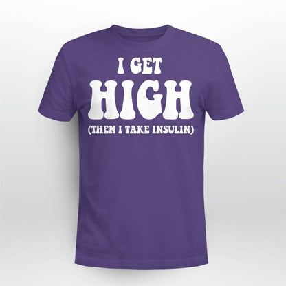 Funny Type 1 Type 2 Diabetes Diabetic Gifts Get High Insulin Dab2345