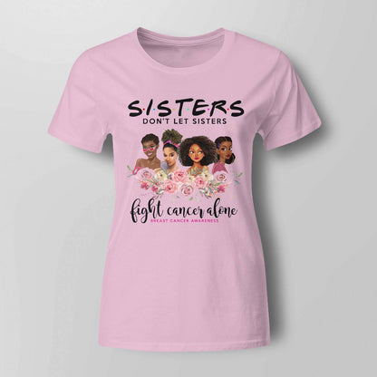 Sisters Don't Let Sisters Fight Cancer Alone Brc2347