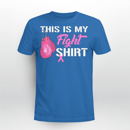 This Is My Fight Breast Cancer Fighter Believe Shirts Brc2344