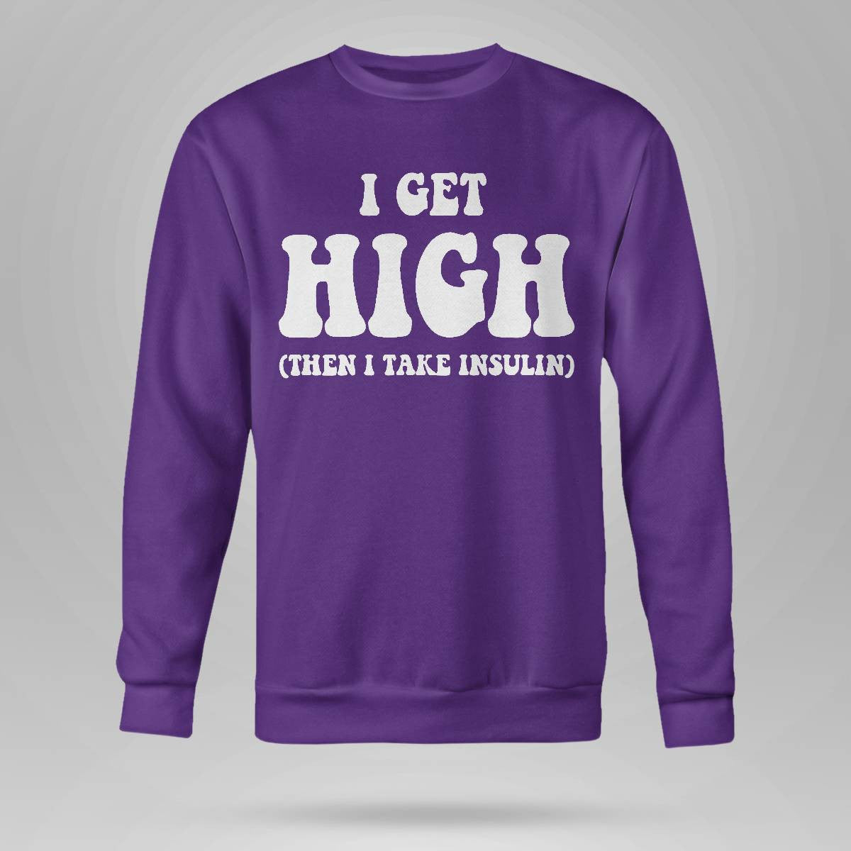 Funny Type 1 Type 2 Diabetes Diabetic Gifts Get High Insulin Dab2345