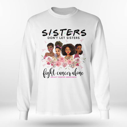 Sisters Don't Let Sisters Fight Cancer Alone Brc2347