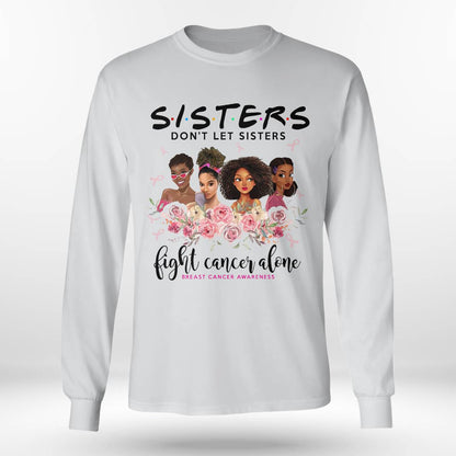 Sisters Don't Let Sisters Fight Cancer Alone Brc2347