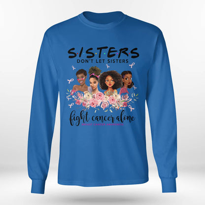 Sisters Don't Let Sisters Fight Cancer Alone Brc2347