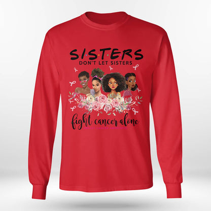 Sisters Don't Let Sisters Fight Cancer Alone Brc2347