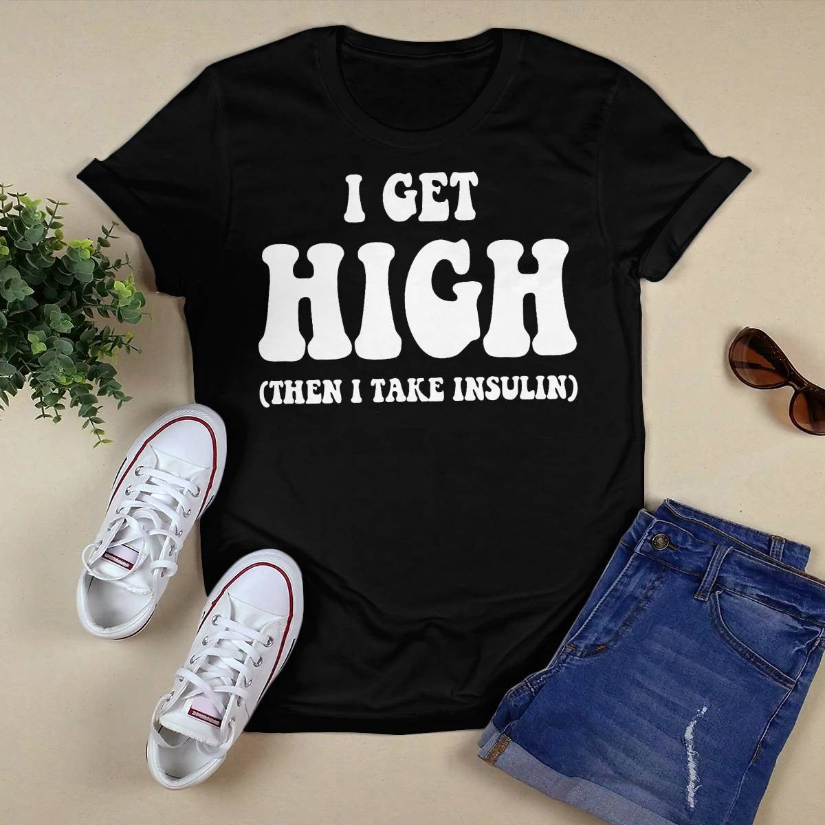 Funny Type 1 Type 2 Diabetes Diabetic Gifts Get High Insulin Dab2345