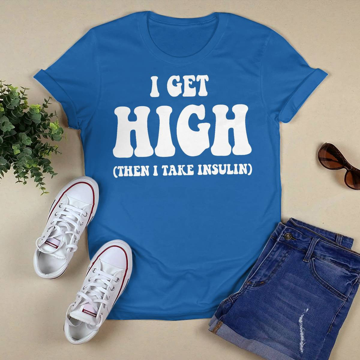 Funny Type 1 Type 2 Diabetes Diabetic Gifts Get High Insulin Dab2345