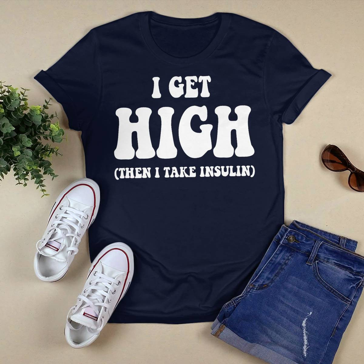 Funny Type 1 Type 2 Diabetes Diabetic Gifts Get High Insulin Dab2345