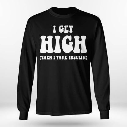 Funny Type 1 Type 2 Diabetes Diabetic Gifts Get High Insulin Dab2345