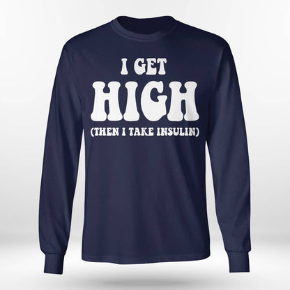 Funny Type 1 Type 2 Diabetes Diabetic Gifts Get High Insulin Dab2345